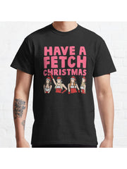 Mean Girls Have A Fetch Christmas Classic T-Shirt 100% Cotton, Gifts for Men Dad Husband Grandpa, S-XXXL, Black
