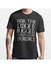 For the code is bugged and full of errors... Essential T-Shirt 100% Cotton, Gifts for Men Dad Husband Grandpa, S-XXXL, Black