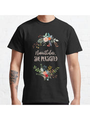 Nevertheless, She Persisted Classic T-Shirt 100% Cotton, Gifts for Men Dad Husband Grandpa, S-XXXL, Black