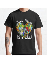 Too Many Birds! Bird Squad Classic Classic T-Shirt 100% Cotton, Gifts for Men Dad Husband Grandpa, S-XXXL, Black