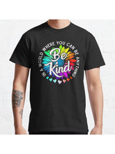 Choose Kindness In a world where you can be anything be kind cute daisy flower rainbow petals Classic T-Shirt 100% Cotton, Gifts for Men Dad Husband Grandpa, S-XXXL, Black
