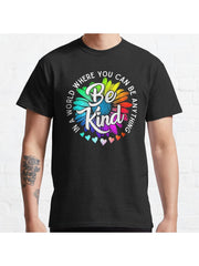 Choose Kindness In a world where you can be anything be kind cute daisy flower rainbow petals Classic T-Shirt 100% Cotton, Gifts for Men Dad Husband Grandpa, S-XXXL, Black