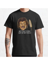 Get that Corn Out of My Face!! Classic T-Shirt 100% Cotton, Gifts for Men Dad Husband Grandpa, S-XXXL, Black