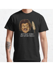 Get that Corn Out of My Face!! Classic T-Shirt 100% Cotton, Gifts for Men Dad Husband Grandpa, S-XXXL, Black