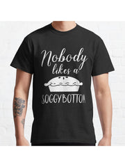Nobody Likes a Soggy Bottom Classic T-Shirt 100% Cotton, Gifts for Men Dad Husband Grandpa, S-XXXL, Black