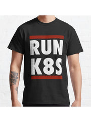 Run K8S Classic T-Shirt 100% Cotton, Gifts for Men Dad Husband Grandpa, S-XXXL, Black