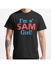 I'm A Sam Girl! Classic T-Shirt 100% Cotton, Gifts for Men Dad Husband Grandpa, S-XXXL, Black