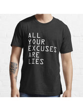 ALL YOUR EXCUSES ARE LIES Essential T-Shirt 100% Cotton, Gifts for Men Dad Husband Grandpa, S-XXXL, Black