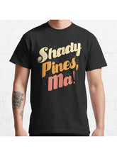 Shady Pines, Ma! Classic T-Shirt 100% Cotton, Gifts for Men Dad Husband Grandpa, S-XXXL, Black