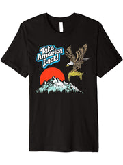 Take America Back! Bald Eagle & Toupee Funny Anti-Trump Premium T-Shirt 180G 100% Cotton Printed Round Neck Short-Sleeve T-Shirt, Gifts for Men Dad Husband Grandpa, S-XXXL, Black