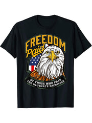 Freedom Paid For By Paid Ultimate Sacrifice Bald Eagle T-Shirt 180G 100% Cotton Printed Round Neck Short-Sleeve T-Shirt, Gifts for Men Dad Husband Grandpa, S-XXXL, Black