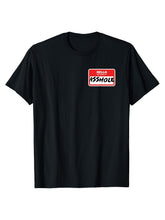 Hello My Name Is Asshole Funny And Sarcastic T-Shirt 100% Cotton, Gifts for Men Dad Husband Grandpa, S-XXXL, Black