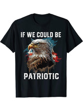 If We Could Be Patriotic USA American Bald Eagle America T-Shirt 180G 100% Cotton Printed Round Neck Short-Sleeve T-Shirt, Gifts for Men Dad Husband Grandpa, S-XXXL, Black