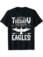 I don't need therapy. I just need my Eagles Gift Bald Eagle T-Shirt 180G 100% Cotton Printed Round Neck Short-Sleeve T-Shirt, Gifts for Men Dad Husband Grandpa, S-XXXL, Black