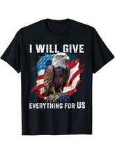 I Will Give Everything For US American Bald Eagle America T-Shirt 180G 100% Cotton Printed Round Neck Short-Sleeve T-Shirt, Gifts for Men Dad Husband Grandpa, S-XXXL, Black