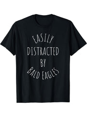 Easily Distracted By Bald Eagles T-Shirt 180G 100% Cotton Printed Round Neck Short-Sleeve T-Shirt, Gifts for Men Dad Husband Grandpa, S-XXXL, Black