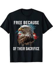 Free Because of Their Sacrifice American Bald Eagle USA T-Shirt 180G 100% Cotton Printed Round Neck Short-Sleeve T-Shirt, Gifts for Men Dad Husband Grandpa, S-XXXL, Black