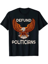 Defund Politicians Patriotic American Bald Eagle Graphic T-Shirt 180G 100% Cotton Printed Round Neck Short-Sleeve T-Shirt, Gifts for Men Dad Husband Grandpa, S-XXXL, Black