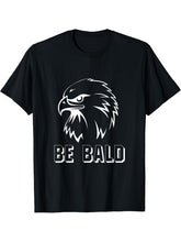Be Bald And Beautiful Patriotic American Bald Eagle July 4TH T-Shirt 180G 100% Cotton Printed Round Neck Short-Sleeve T-Shirt, Gifts for Men Dad Husband Grandpa, S-XXXL, Black