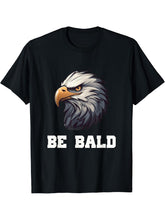 Be Bald And Beautiful Patriotic American Bald Eagle July 4TH T-Shirt 180G 100% Cotton Printed Round Neck Short-Sleeve T-Shirt, Gifts for Men Dad Husband Grandpa, S-XXXL, Black