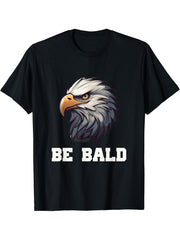 Be Bald And Beautiful Patriotic American Bald Eagle July 4TH T-Shirt 180G 100% Cotton Printed Round Neck Short-Sleeve T-Shirt, Gifts for Men Dad Husband Grandpa, S-XXXL, Black