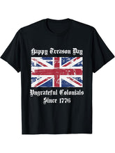 Happy Treason Day Ungrateful Colonials Shirt | 4th of July T-Shirt 180G 100% Cotton Printed Round Neck Short-Sleeve T-Shirt, Gifts for Men Dad Husband Grandpa, S-XXXL, Black
