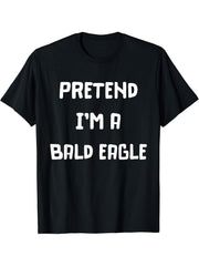 Pretend I'm A Bald Eagle Halloween Costume T-Shirt 180G 100% Cotton Printed Round Neck Short-Sleeve T-Shirt, Gifts for Men Dad Husband Grandpa, S-XXXL, Black