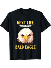 Bald Eagles Next Life i want to be a Bald Eagle T-Shirt 180G 100% Cotton Printed Round Neck Short-Sleeve T-Shirt, Gifts for Men Dad Husband Grandpa, S-XXXL, Black