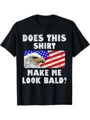 Mens Does This Shirt Make Me Look Bald Eagle Distressed T-Shirt 180G 100% Cotton Printed Round Neck Short-Sleeve T-Shirt, Gifts for Men Dad Husband Grandpa, S-XXXL, Black