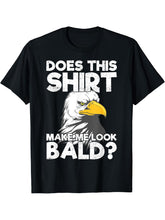 Does This Shirt Make Me Look Bald Eagle Distressed T-Shirt 180G 100% Cotton Printed Round Neck Short-Sleeve T-Shirt, Gifts for Men Dad Husband Grandpa, S-XXXL, Black