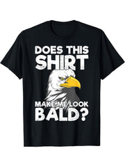 Does This Shirt Make Me Look Bald Eagle Distressed T-Shirt 180G 100% Cotton Printed Round Neck Short-Sleeve T-Shirt, Gifts for Men Dad Husband Grandpa, S-XXXL, Black