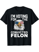 I'm Voting For The Convicted Felon American Bald Eagle T-Shirt 180G 100% Cotton Printed Round Neck Short-Sleeve T-Shirt, Gifts for Men Dad Husband Grandpa, S-XXXL, Black
