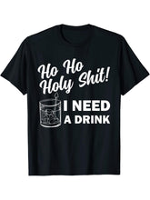 Ho Ho Holy Santa Funny Xmas Christmas Need Drink Whiskey T-Shirt 180G 100% Cotton Printed Round Neck Short-Sleeve T-Shirt, Gifts for Men Dad Husband Grandpa, S-XXXL, Black