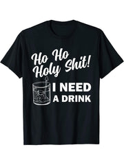 Ho Ho Holy Santa Funny Xmas Christmas Need Drink Whiskey T-Shirt 180G 100% Cotton Printed Round Neck Short-Sleeve T-Shirt, Gifts for Men Dad Husband Grandpa, S-XXXL, Black