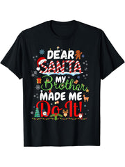 Dear Santa My Brother Made Me Do It Funny Christmas Pajama T-Shirt 180G 100% Cotton Printed Round Neck Short-Sleeve T-Shirt, Gifts for Men Dad Husband Grandpa, S-XXXL, Black