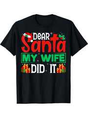 Dear Santa My Wife Did It - Funny Christmas Husband T-Shirt 180G 100% Cotton Printed Round Neck Short-Sleeve T-Shirt, Gifts for Men Dad Husband Grandpa, S-XXXL, Black