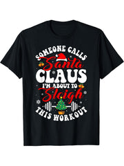 Someone Call Santa I'm About To Sleigh This Workout Ugly T-Shirt 180G 100% Cotton Printed Round Neck Short-Sleeve T-Shirt, Gifts for Men Dad Husband Grandpa, S-XXXL, Black