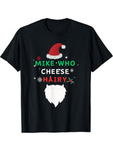 Funny Mike Who Cheese Hairy Santa Jokes Women Men Christmas T-Shirt 180G 100% Cotton Printed Round Neck Short-Sleeve T-Shirt, Gifts for Men Dad Husband Grandpa, S-XXXL, Black