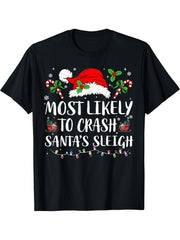 Most Likely To Crash Santa's Sleigh Christmas Funny Pajamas T-Shirt 180G 100% Cotton Printed Round Neck Short-Sleeve T-Shirt, Gifts for Men Dad Husband Grandpa, S-XXXL, Black