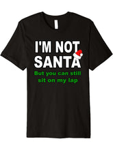 I'm not Santa sit on my lap Christmas Holiday funny Claus Premium T-Shirt 180G 100% Cotton Printed Round Neck Short-Sleeve T-Shirt, Gifts for Men Dad Husband Grandpa, S-XXXL, Black