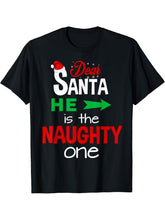 Dear Santa He is the Naughty One Shirt 180G 100% Cotton Printed Round Neck Short-Sleeve T-Shirt, Gifts for Men Dad Husband Grandpa, S-XXXL, Black