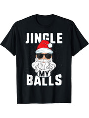 Jingle My Balls Funny Adult Christmas T-Shirt Santa Xmas T-Shirt 180G 100% Cotton Printed Round Neck Short-Sleeve T-Shirt, Gifts for Men Dad Husband Grandpa, S-XXXL, Black