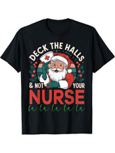 Deck The Halls And Not Your Nurse1 Christmas Funny Santa T-Shirt 180G 100% Cotton Printed Round Neck Short-Sleeve T-Shirt, Gifts for Men Dad Husband Grandpa, S-XXXL, Black