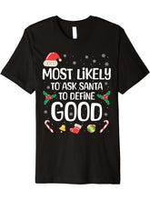 Most Likely To Ask Santa to Define Good Funny Christmas 2024 Premium T-Shirt 180G 100% Cotton Printed Round Neck Short-Sleeve T-Shirt, Gifts for Men Dad Husband Grandpa, S-XXXL, Black