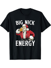 Big Nick Energy, Funny Santa Clause, Xmas Party, Holidays T-Shirt 180G 100% Cotton Printed Round Neck Short-Sleeve T-Shirt, Gifts for Men Dad Husband Grandpa, S-XXXL, Black