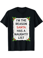 I'm The Reason Santa Has A Naughty List Shirt 180G 100% Cotton Printed Round Neck Short-Sleeve T-Shirt, Gifts for Men Dad Husband Grandpa, S-XXXL, Black