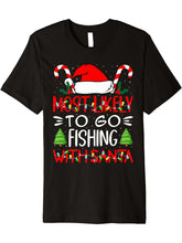 Most Likely To Go Fishing With Santa Christmas Santa List Premium T-Shirt 180G 100% Cotton Printed Round Neck Short-Sleeve T-Shirt, Gifts for Men Dad Husband Grandpa, S-XXXL, Black
