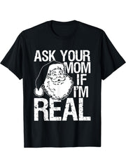 Retro Ask Your Mom If I'm Real Funny Christmas Santa T-Shirt 180G 100% Cotton Printed Round Neck Short-Sleeve T-Shirt, Gifts for Men Dad Husband Grandpa, S-XXXL, Black