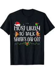 Most Likely To Talk Santa's Ear Off Funny Family Christmas T-Shirt 180G 100% Cotton Printed Round Neck Short-Sleeve T-Shirt, Gifts for Men Dad Husband Grandpa, S-XXXL, Black