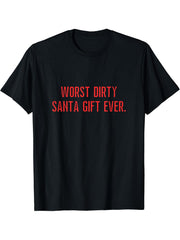 Worst Dirty Santa Tee Ever Funny White Elephant Christmas T-Shirt 180G 100% Cotton Printed Round Neck Short-Sleeve T-Shirt, Gifts for Men Dad Husband Grandpa, S-XXXL, Black